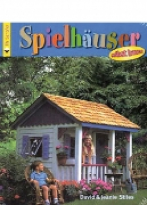 Spielhäuser selbst bauen